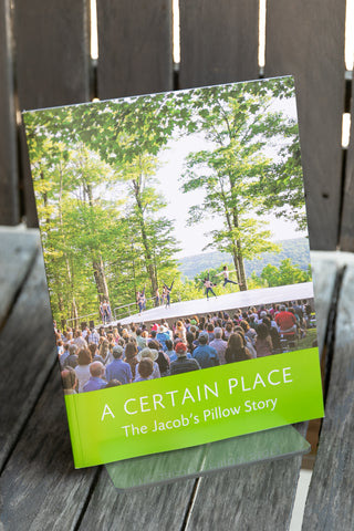A Certain Place: The Jacob's Pillow Story